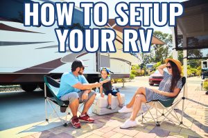 How To Setup Your RV At A Campground